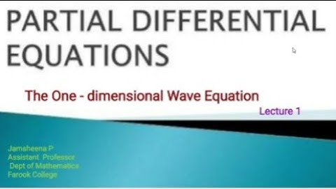 Lecture1- The One Dimensional Wave Equation- Canonical form and General Solution