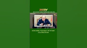 Sáng Kiến " Táo Bạo" Về Vũ Khí Của Ông Putin  #nga #putin