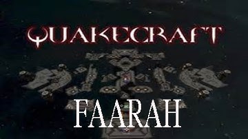New Quakecraft Map - Faarah