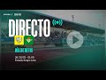 ¡En Vivo! Atlético Palma del Río vs Real Betis ⚽ | No Te Lo Pierdas
