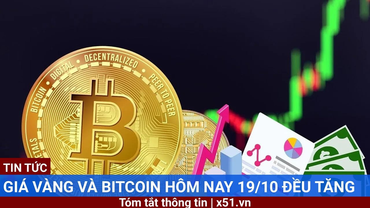 Giá vàng và bitcoin hôm nay 19/10 đều tăng - YouTube