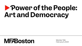 MFA Member Lectures: Power of the People: Art and Democracy