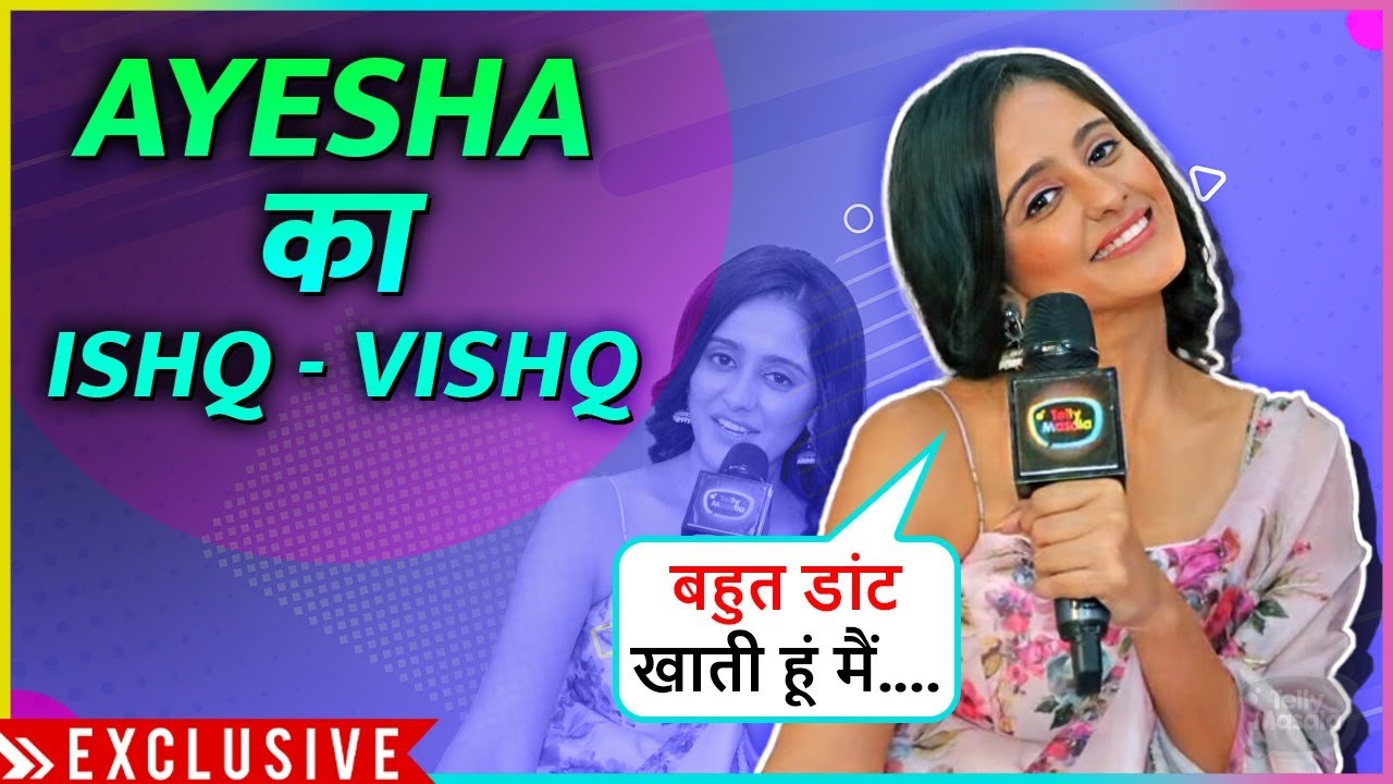 Ayesha Singh Reveals Her Love Secrets, First Crush, Cosy Moments, Breakup & More | Ishq Vishq