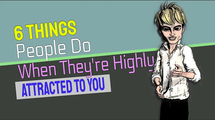 6 Things People Do When They're Highly Attracted To You