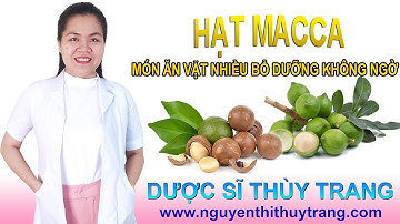 Hạt macca món ăn vặt nhiều bổ dưỡng không ngờ
