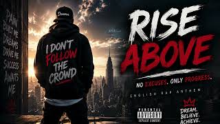 RISE ABOVE 🔥 | Epic Motivational Rap Anthem | Official Music Video