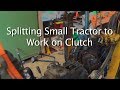 Splitting Small Tractor - Replace Pressure Plate, Clutch - Kubota L175 with Johnson Workhorse loader