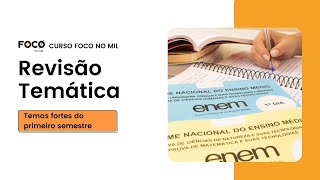 Revisão temática: os temas mais fortes do primeiro semestre para o Enem 2021