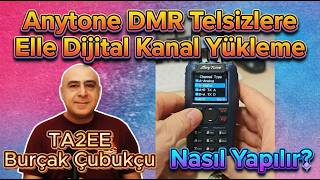 ANYTONE DMR Elle Dijital Kanal Girme, Nasıl Yapılır?