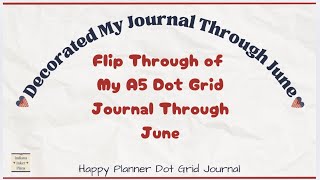 Pre Decorated My A5 Journal Through June - Flip Through March - June