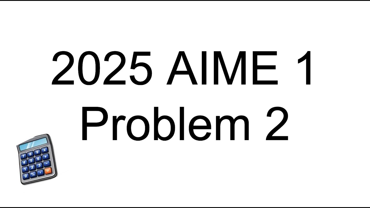 2025 AIME 1 Problem 2 | Aime Preparation | Math Contests - YouTube