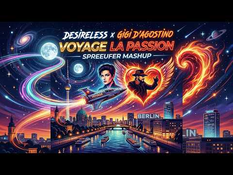 Desireless x Gigi D’Agostino - Voyage La Passion [Spreeufer Mashup]
