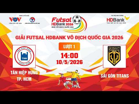 🔴 Trực Tiếp | Tân Hiệp Hưng TP.HCM vs Sài Gòn Titan | GIẢI FUTSAL HDBANK VÔ ĐỊCH QUỐC GIA 2026 — football video