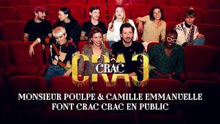 PODCAST CRAC CRAC #10 : Monsieur Poulpe & Camille Emmanuelle font Crac Crac en public