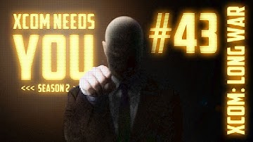 XCOM Needs You #43 Season 2 - Long War 14 Mod