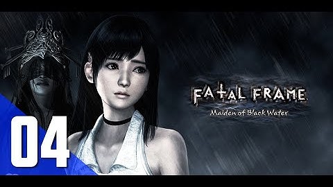 [Fatal Frame: Maiden of Black Water] [零~濡鴉之巫女] [Project Zero] | Full Gameplay Walkthrough Chapter 04