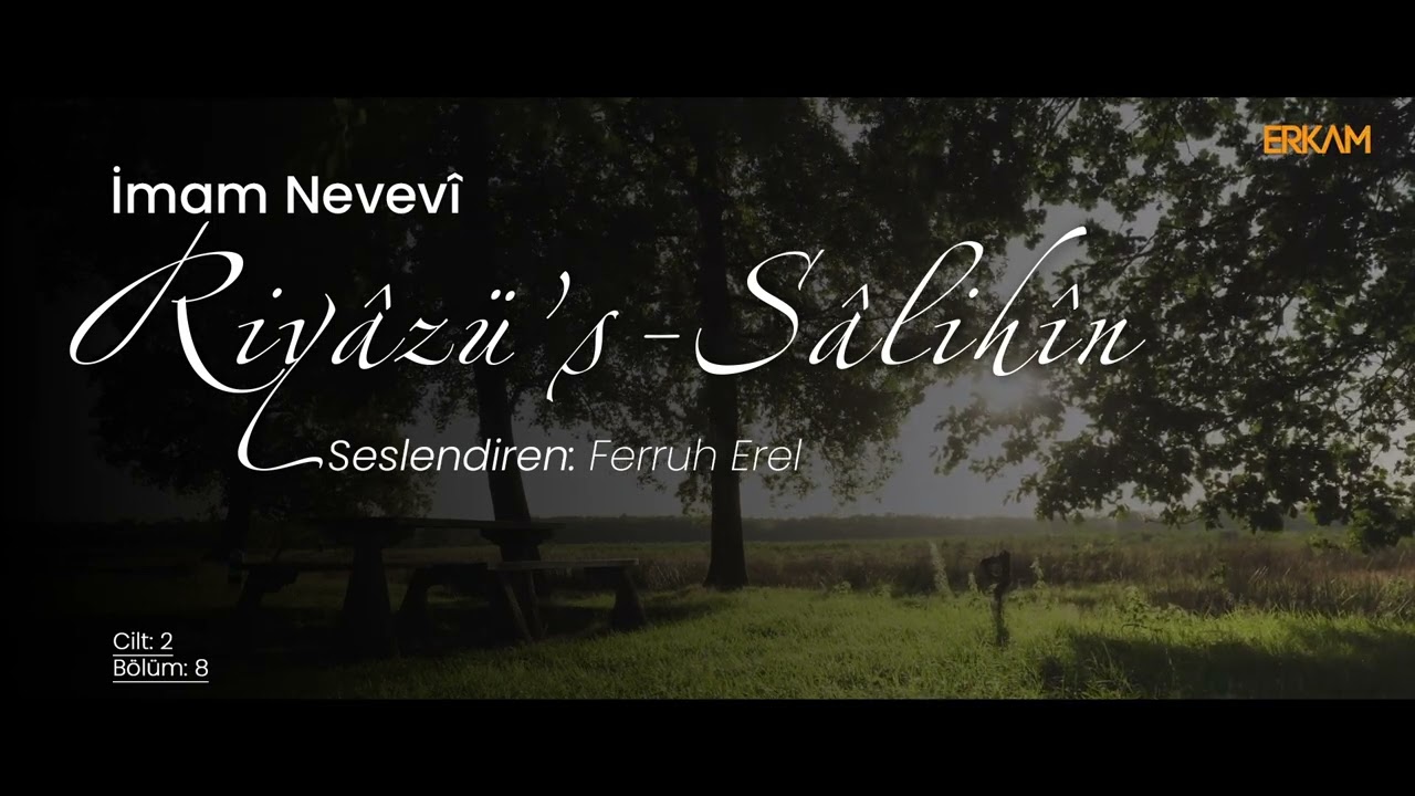 Riyâzü's-Sâlihîn - İyiliği Emir Kötülükten Nehiy | 2.Cilt 8.Bölüm