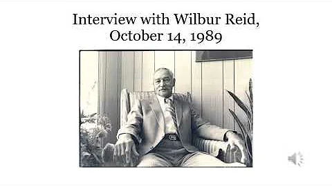 Oral history interview with Wilbur Reid, October 1...