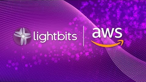 Lightbits on AWS - Accelerated by Intel® Technology
