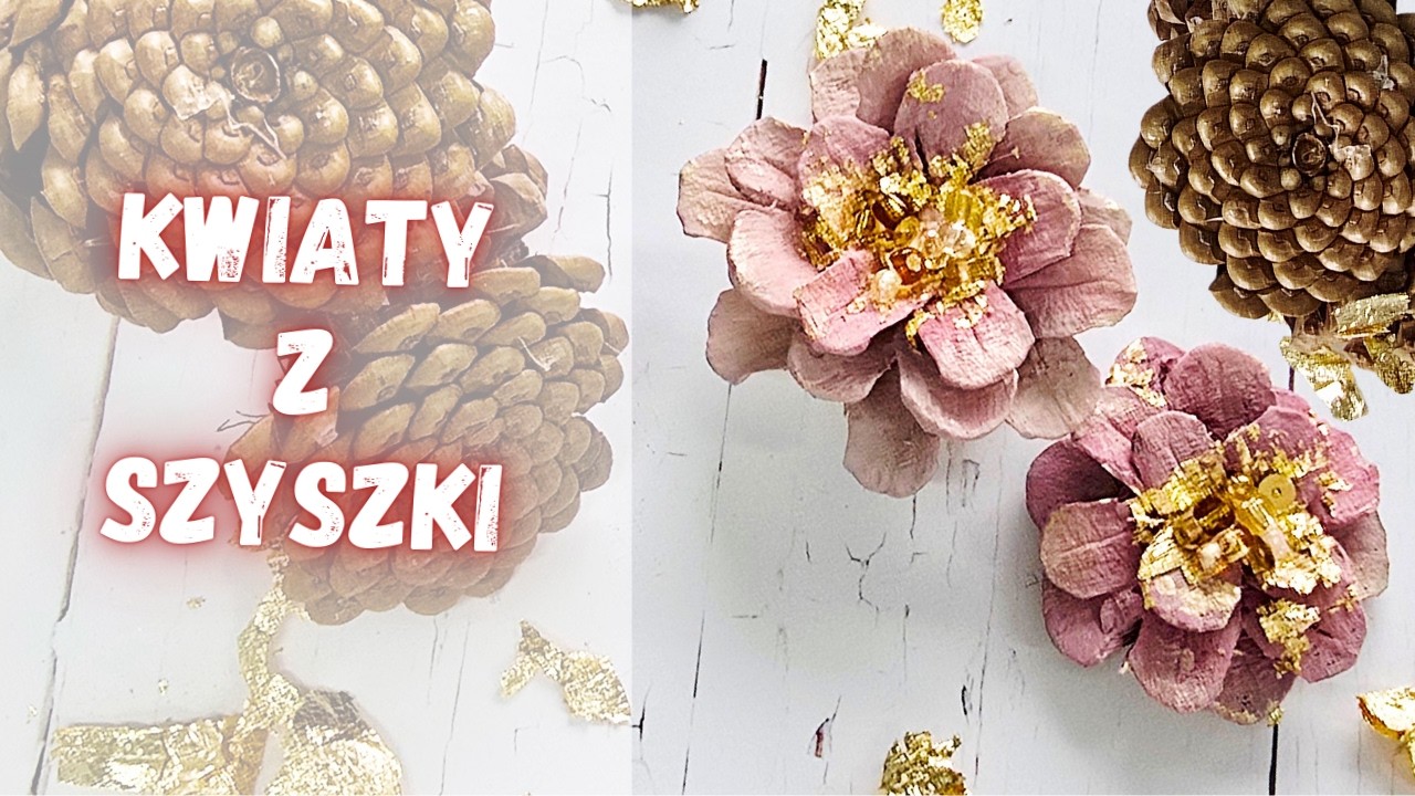 Kwiaty z szyszek krok po kroku. Efekt WOW. Kreatywny pomysł.