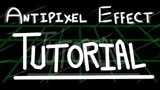 Antipixel Effect Tutorial | Geometry Dash