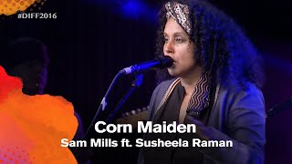 Corn Maiden | Sam Mills ft. Susheela Raman | Dhaka International FolkFest 2016