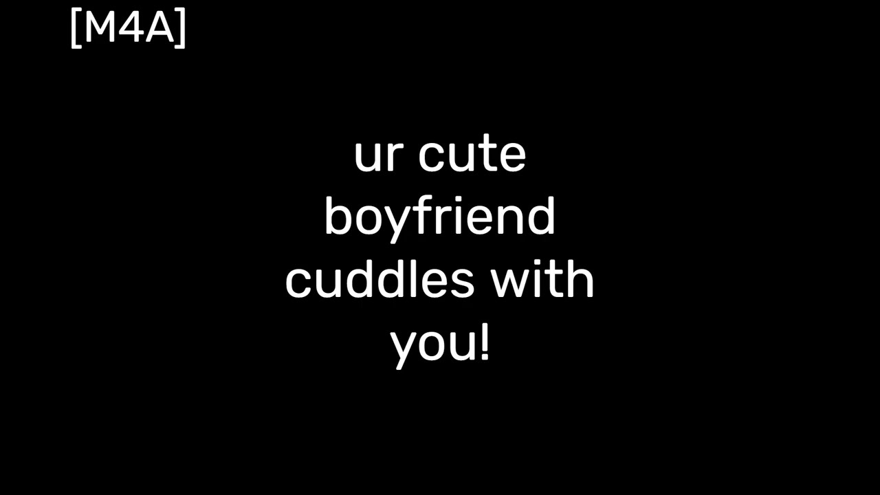 (m4a asmr) your cute boyfriend snuggles up on you