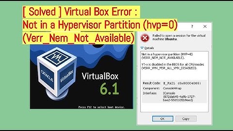 [ Solved ] Virtual Box Error : Not in a Hypervisor Partition (hvp=0) (Verr_Nem_Not_Available)