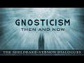 Gnosticism Then and Now  Sheldrake-Vernon Dialogue 69