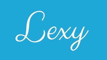 Learn how to Sign the Name Lexy Stylishly in Cursive Writing