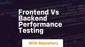 frontend vs backend performance testing
