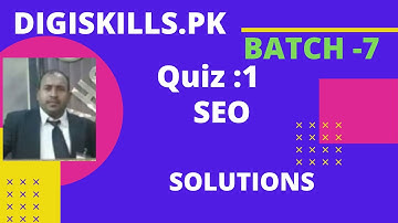 #digiskill #batch07 #solutionquiz01 SEO QUIZ-1 BATCH _7