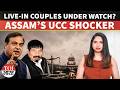 Assam UCC Bill Explained: Mandatory Live-In Registration, Polygamy Ban &amp; Big Privacy Questions