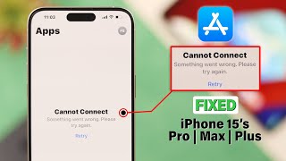 Cannot Connect App Store on iPhone 15 Pro Max/Plus?  Fixed on iOS 17!