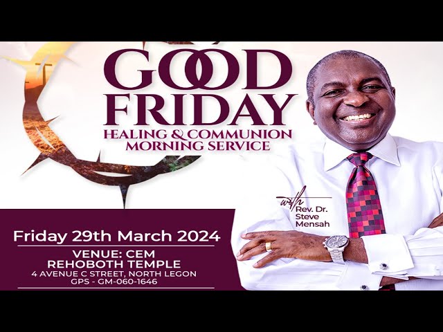 GOOD FRIDAY HEALING & COMMUNION MORNING SERVICE || 29 MARCH 2024 class=