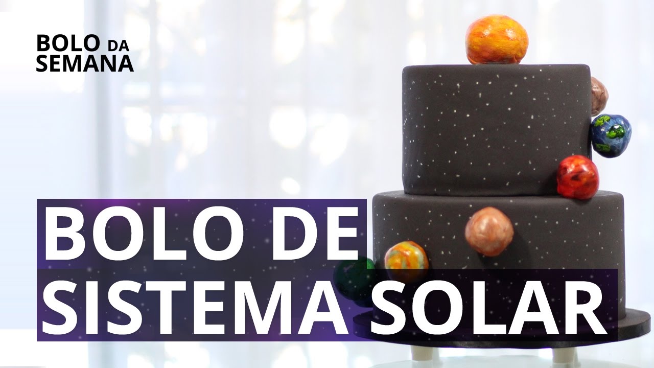 Bolo Sistema Solar - Bolo da Semana - YouTube