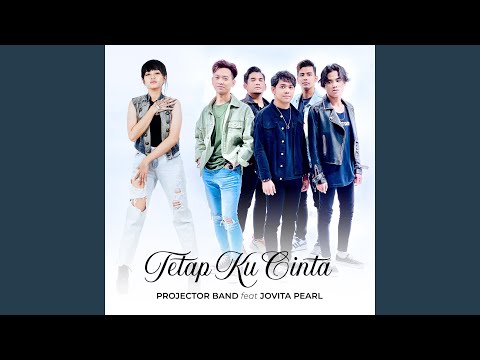 Tetap Ku Cinta - Projector Band