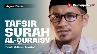 Kajian Umum : Tafsir Surah Al Quraisy - Ustadz M Abduh Tuasikal