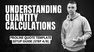 Understanding Quantity Calculations | Step 4 | ProLine Quote Template Setup Guide (8-Step)