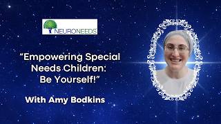 “Empowering Special Needs Children: Be Yourself!” with Amy Bodkins
