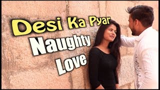 Desi Ka Pyar Naughty Love Akhilesh Singh