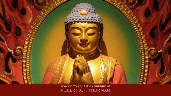 How Can you Question Buddha's Teachings? Robert Thurman : Buddhism Explained