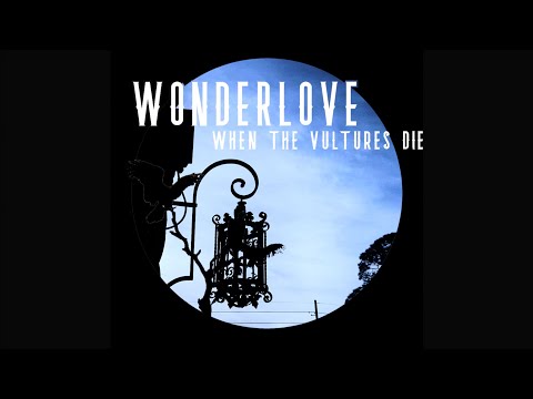 Wonderlove "When the Vultures Die" OFFICIAL VIDEO