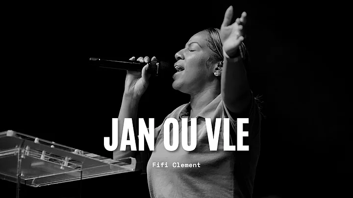 Jan Ou Vle | Adorasyon Shekinah | Fifi Clement