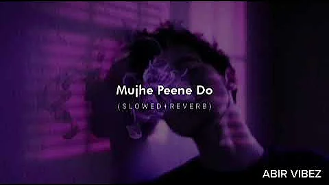 Mujhe Peene Do (Slowed + Reverb) - Darshan Raval #ABIRVIBEZ