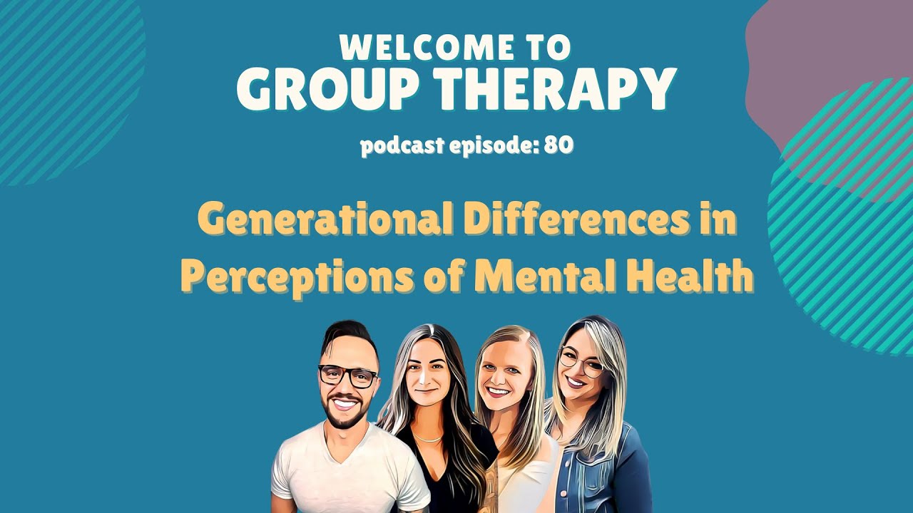 Episode 80 - Generational Differences in Perceptions of Mental Health ...