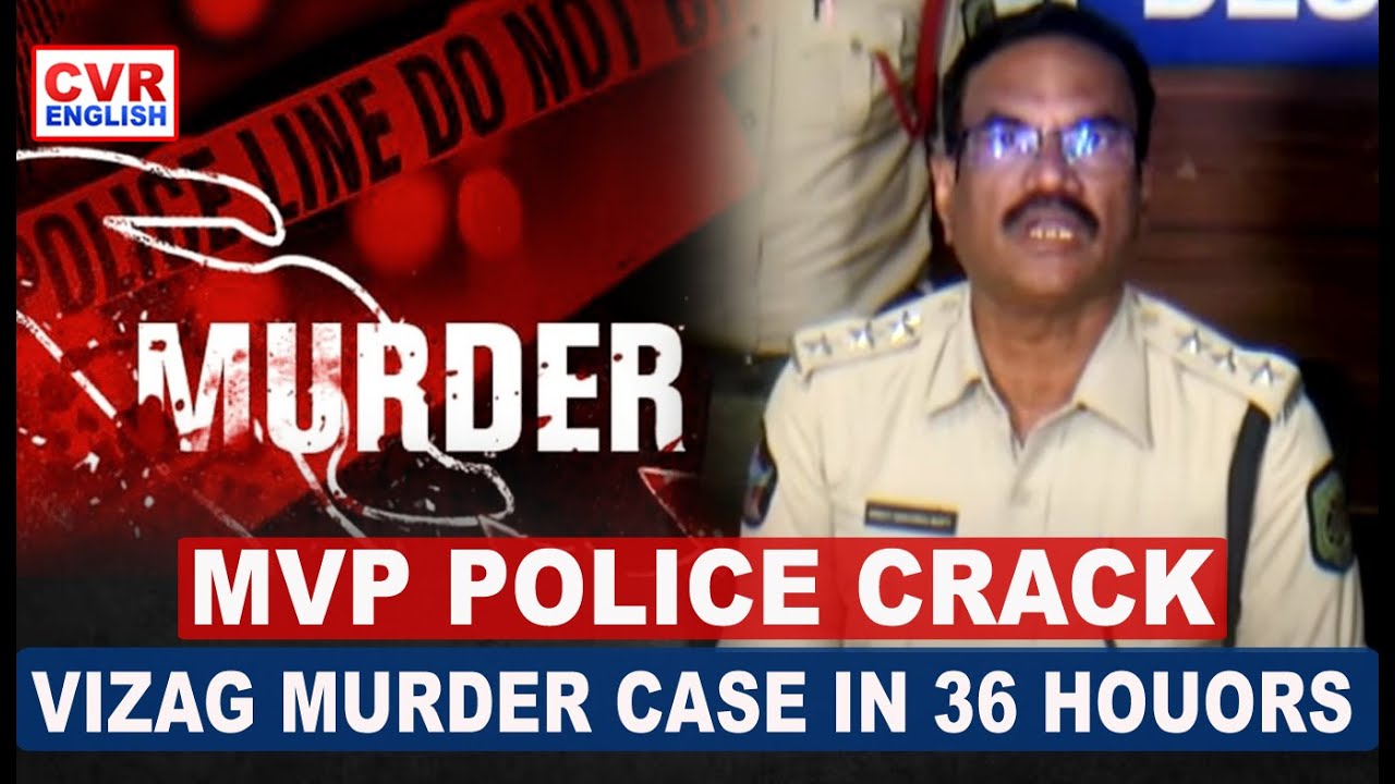 MVP Police Crack Vizag Murder Case in 36 Hours|CVR English