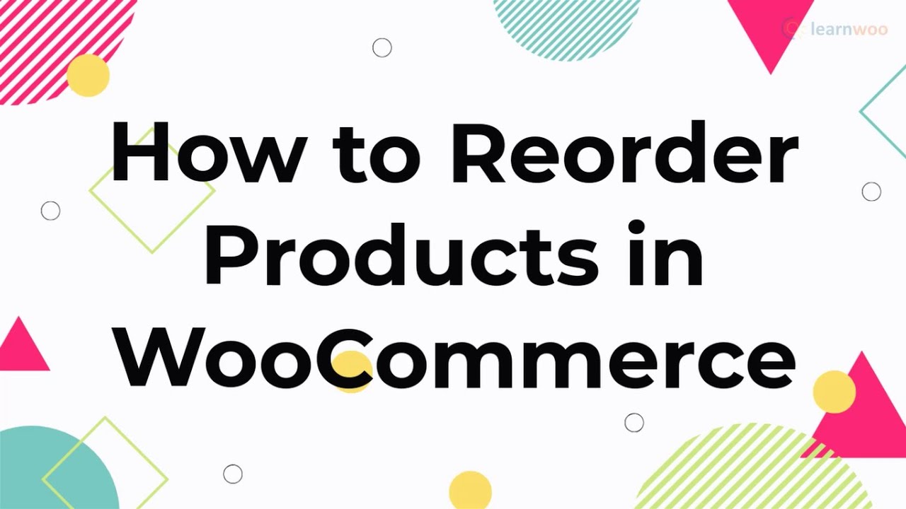 How to Reorder Products in WooCommerce?