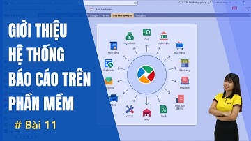 #Bài 11: Giới thiệu Hệ thống báo cáo | Hướng dẫn sử dụng cơ bản MISA SME.NET