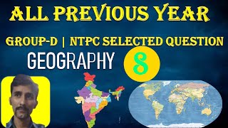 GEOGRAPHY GROUP-D/NTPC SET -8 | BY-KUNAL SIR